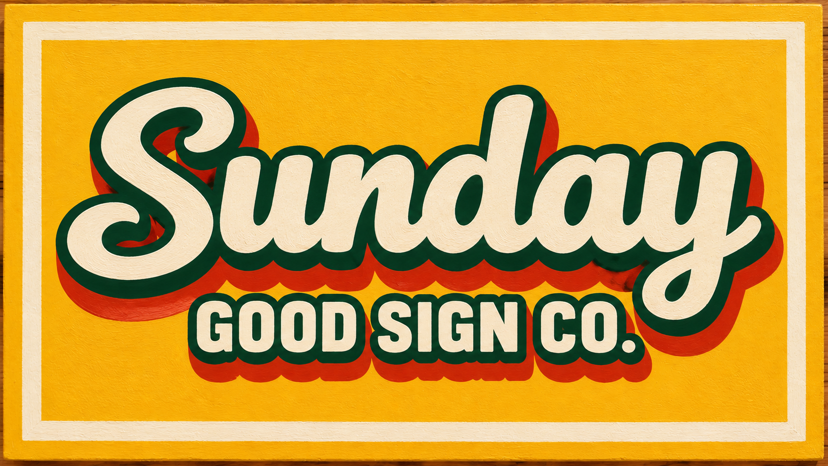 Sunday Good Sign Co. hand-painted sign